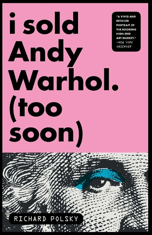 Cartellino I Sold Andy Warhol (Too Soon) by Richard Polsky